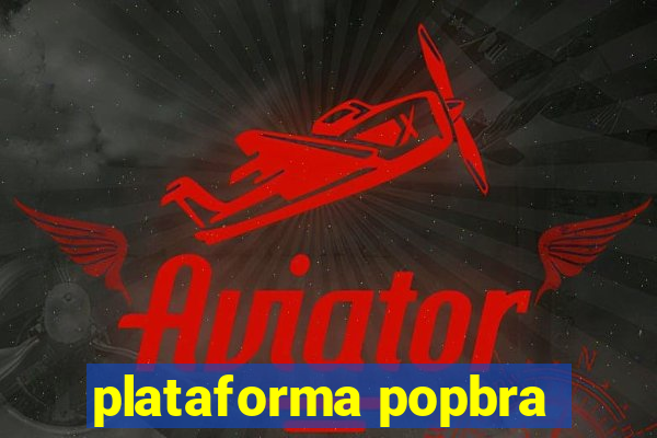 plataforma popbra